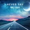 Never Say Never (Maxi Single) - EP