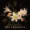 Melancholia album lyrics, reviews, download