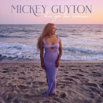 How You Love Someone by Mickey Guyton song reviws