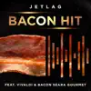 Bacon Hit - Single album lyrics, reviews, download