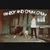 Fanboy and Chum Chum (feat. TwoCupFlako) - Single album lyrics, reviews, download