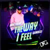 The Way I Feel - Single album lyrics, reviews, download