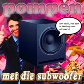 Pompen Met Die Subwoofer artwork