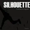 Silhouette (From "Naruto Shippuden") - Single album lyrics, reviews, download