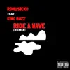 Ride a Wave (feat. King Buzz) [REMIX] - Single album lyrics, reviews, download