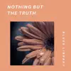 Nothing But The Truth album lyrics, reviews, download