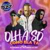 Stream & download OLHA SÓ COMO ELA TÁ (feat. DJ Matheus da Sul) - Single