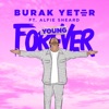 BURAK YETER - FOREVER YOUNG