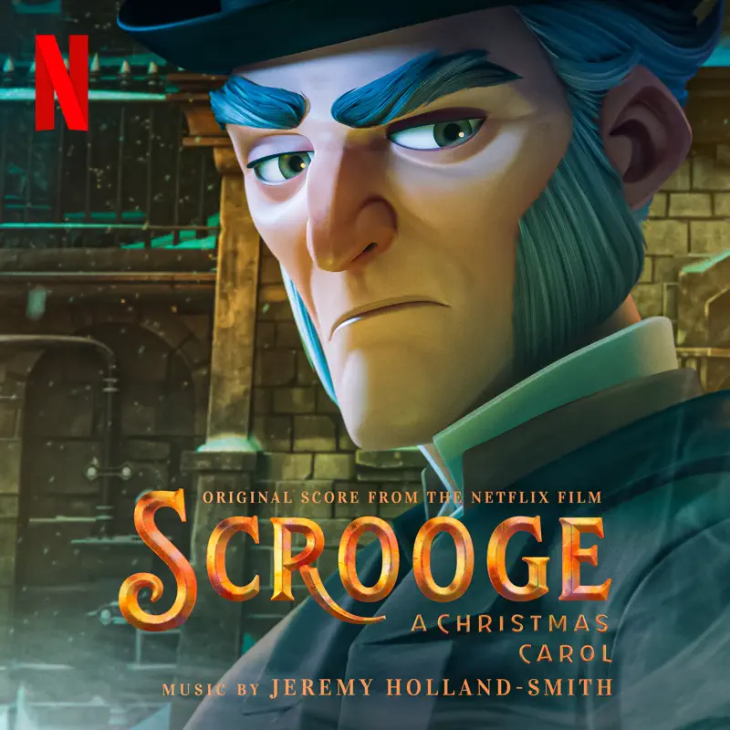 Jeremy Holland-Smith - 斯克鲁奇：圣诞颂歌 Scrooge: A Christmas Carol (Original Score From the Netflix Film) (2022) [iTunes Plus AAC M4A]-新房子