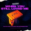 When You Still Loved Me - Single