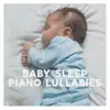 Baby Sleep Piano Lullabies album lyrics, reviews, download