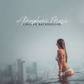 Atmospheric Music: Chillax Background, Relaxing Electronic Music Collection 2022, Música Electrónica para Autos, Música Chill Out Relajante, Elektronische Musik, Chillhouse Fever - Groove Chill Out Players, Ibiza Chill Out Music Zone & Dj Daydream