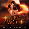 Fated Wolf: Savage, Book 3 (Unabridged) - Mila Young