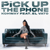 Pick Up The Phone (feat. El Vato) - Kohway