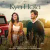 Kya Hota - Single album lyrics, reviews, download