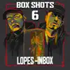 Box Shots 6 (Lopes-Inbox) - Single album lyrics, reviews, download