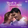 Thodi Si Nawazishein - Single album lyrics, reviews, download