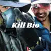 Kill Bio (feat. Young Gonzalez) - Single album lyrics, reviews, download