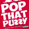 Pop That Puzzy - Single album lyrics, reviews, download