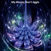 My Money Don't Jiggle artwork