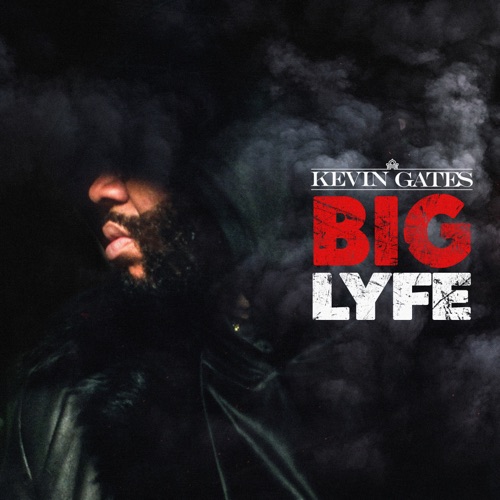 Kevin Gates - Big Lyfe - Single [iTunes Plus AAC M4A]