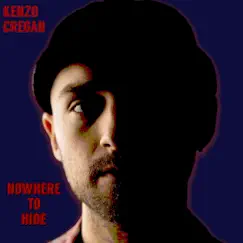 Nowhere To Hide - EP by Kenzo Cregan album reviews, ratings, credits