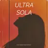 Ultra Sola (feat. Angiesu & Paloma Westcost) - Single album lyrics, reviews, download