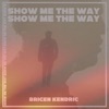 Show Me the Way - Single
