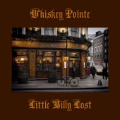 Little Billy Lost - Whiskey Pointe