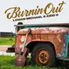 Burnin Out - Single album lyrics, reviews, download