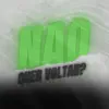 Stream & download Não Quer Voltar (feat. MC Bob Anne) - Single