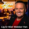 Lig Er Niet Wakker Van - Single