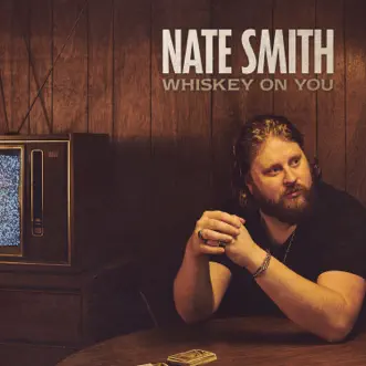 Whiskey On You by Nate Smith song reviws