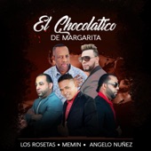 El Chocolatico de Margarita (feat. Memin el Sucesor & Angelo Nuñez) artwork