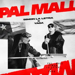 Pal Mall - Single by Simon la Letra & Yaga album reviews, ratings, credits