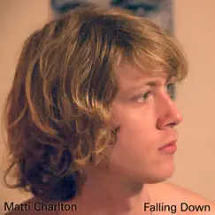 Falling Down - Single by Matti Charlton album reviews, ratings, credits