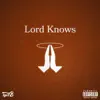 Lord Knows - Single album lyrics, reviews, download