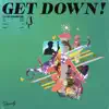 GET DOWN! - Single album lyrics, reviews, download