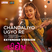 Chandaliyo Ugyo Re (Extended Version From "Naadi Dosh") - Aishwarya Majmudar, Bhargav Purohit, Bhargav & Kedar