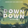 Down Down (feat. Aditii & Dynin) - Single