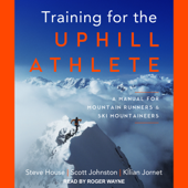 Training for the Uphill Athlete - Steve House