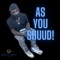 As You Shuud - BossManPerry100 lyrics