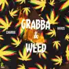 Grabba & Weed - Single album lyrics, reviews, download