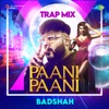 Paani Paani (Trap Mix) - Single