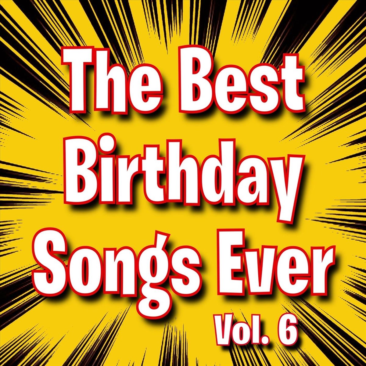 ‎The Best Birthday Songs Ever, Vol. 6 by Happy Birthday on Apple Music