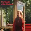 The Weight of the Weekend - Single album lyrics, reviews, download