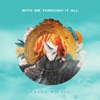 With Me Through It All - Single