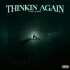 Thinkin Again (feat. 63 Osama) - Single album lyrics, reviews, download