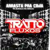 Arrasta pra Cima (feat. MC Buraga & Mc Mingau) - Single album lyrics, reviews, download