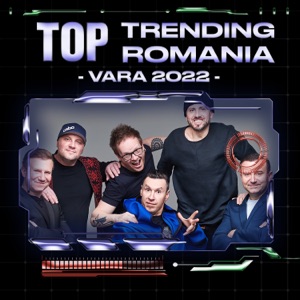 Top Trending Romania - Vara 2022